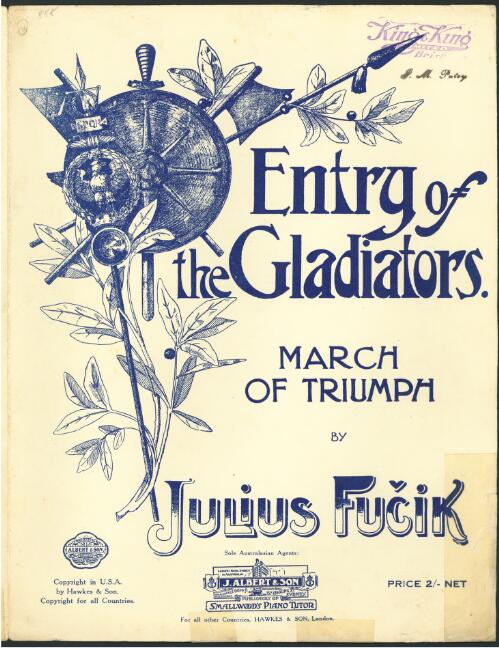 Entry of the gladiators [music] : march of triumph / by Julius Fucik