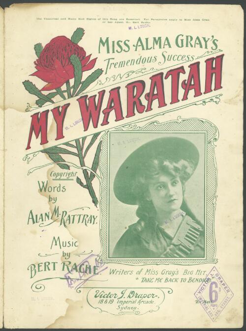 My Waratah [music] / words by Alan M. Rattray ; music by Bert Rache