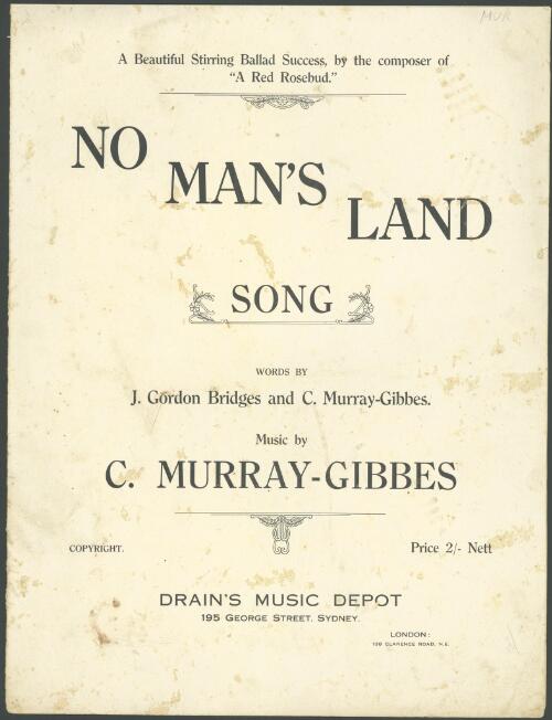 No man's land [music] : song / words by J. Gordon Bridges and C. Murray-Gibbes ; music by C. Murray-Gibbes