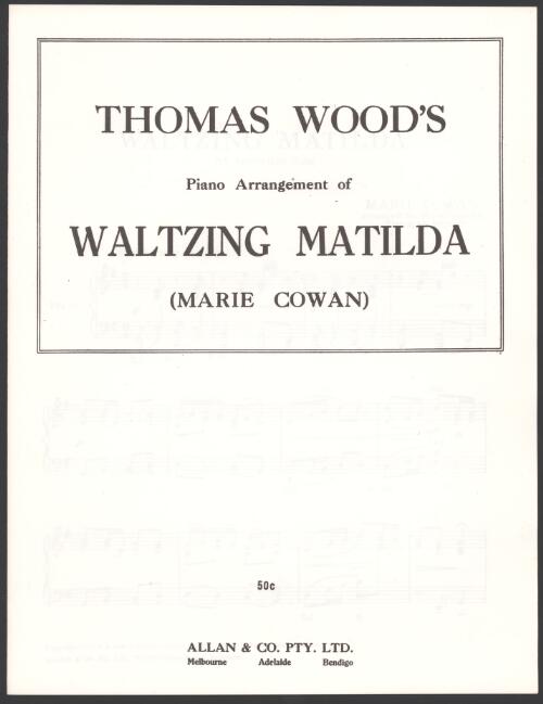 Thomas Wood's piano arrangement of Waltzing Matilda [music] / Marie Cowan