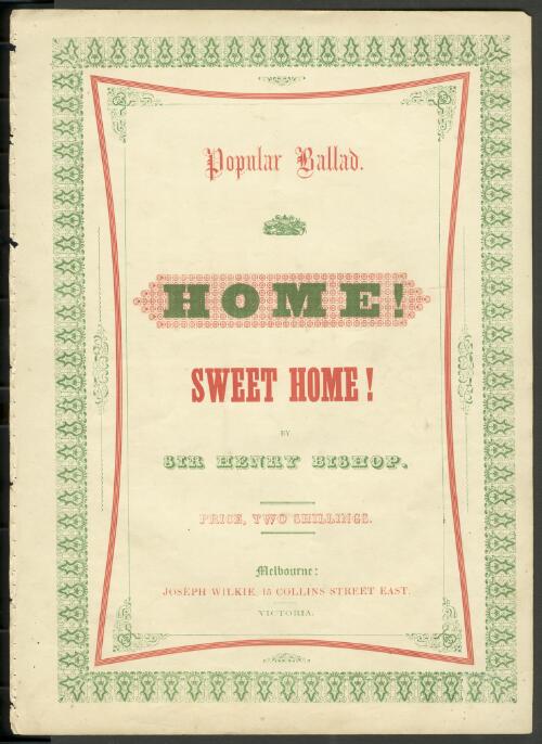 Home! Sweet home! [music] : popular ballad / words by J.H. Payne ; music by Sir Henry Bishop