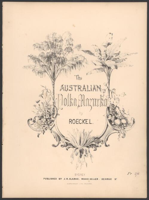 The Australian polka mazurka [music] / by Roeckel