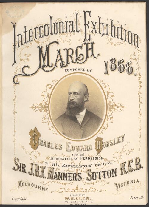 Intercolonial Exhibition march 1866, op. 62 [music] / composed by Charles Edward Horsley