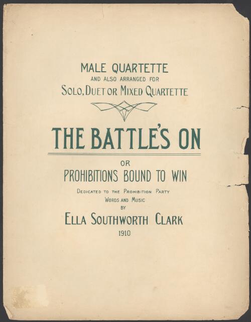 The battle's on, or, Prohibition's bound to win [music] : dedicated to the Prohibition Party / words and music by Ella Southworth Clark