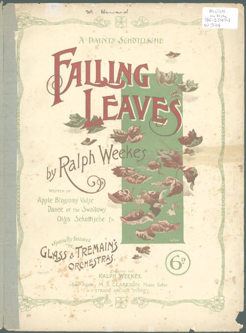 Falling leaves [music] : a dainty schottische / by Ralph Weekes