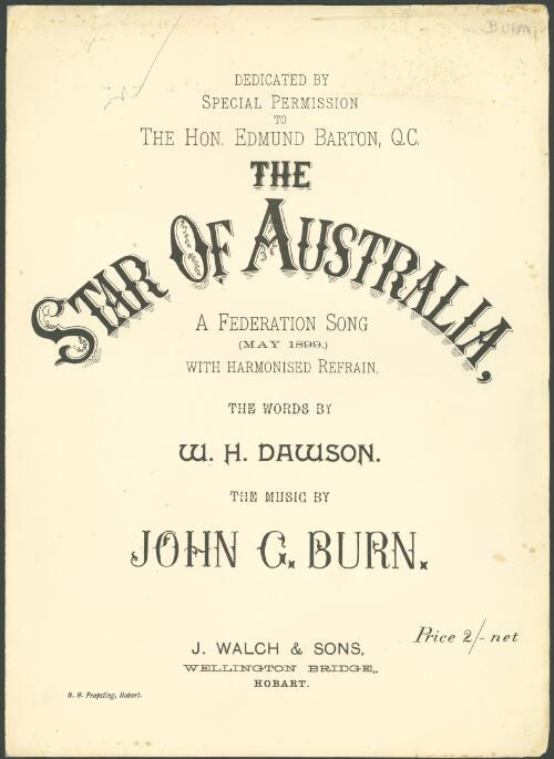The star of Australia [music] : a Federation song (May 1899) with harmonised refrain / the words by W. H. Dawson ; the music by John C. Burn