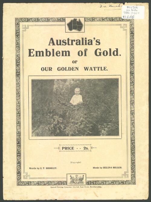 Australia's emblem of gold, or, Our golden wattle [music] / words by E.T. Shorley ; music by Helena Miller