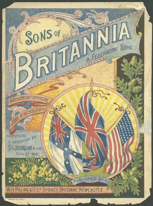 Sons of Britannia [music] : a Federation song / words & melody composed by John H. Nicholson ; harmonized & arranged by S.G. Benson