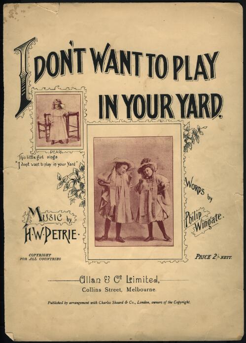I don't want to play in your yard [music] / music by H.W. Petrie ; words by Philip Wingate