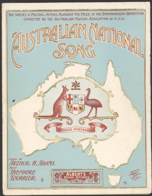 Australian national song [music] / words by Arthur H. Adams ; music by Theodore Tourrier