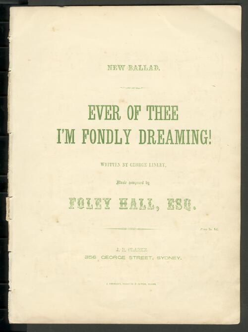 Ever of thee I'm fondly dreaming [music] / written by George Linley ; music composed by Foley Hall