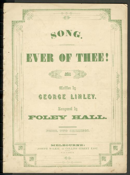 Ever of thee! [music] : song / written by George Linley ; composed by Foley Hall