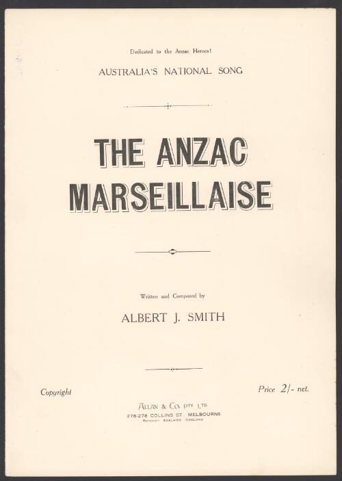 The Anzac marseillaise [music] / written and composed by Albert J. Smith