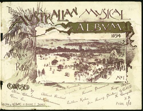 The Australian musical album 1894. No. 1 [music] / composed by Albert Wentzel ... [et al.]