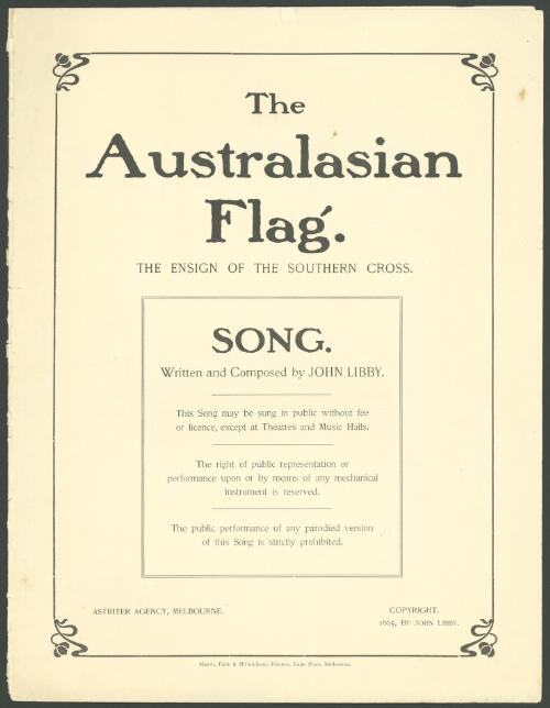 The Australasian flag [music] : the ensign of the Southern Cross / written and composed by John Libby