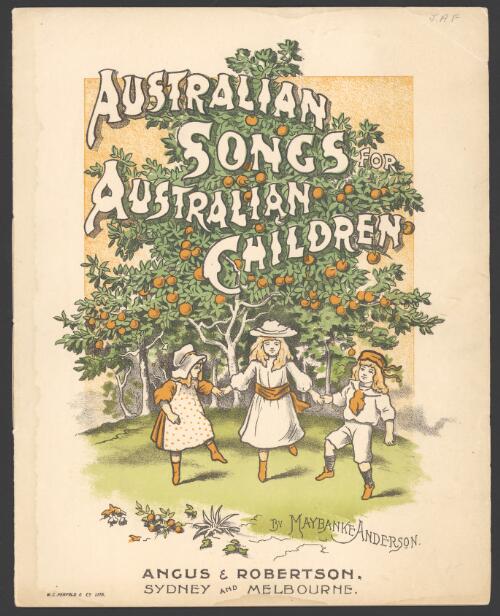 Australian songs for Australian children [music] / [arranged] by Maybanke Anderson