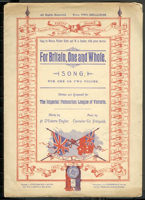 For Britain, one and whole [music] : song for one or two voices / written and composed for the Imperial Federation League of Victoria, words by H. D'Esterre Taylor ; music by Chevalier Ed. Fittipaldi