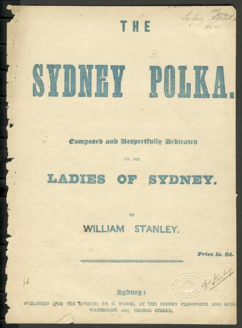 The Sydney polka [music] / composed and respectfully dedicated to the ladies of Sydney / by William Stanley