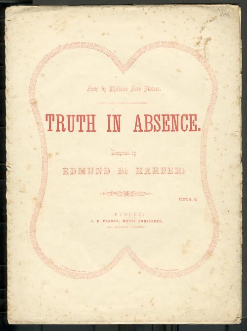 Truth in absence [music] / words by the late Hy. Brandreth ; composed by Edmund B. Harper