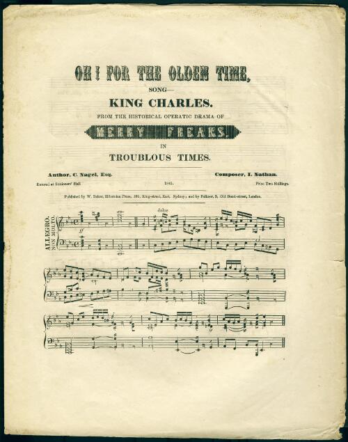 Oh! for the olden time [music] : song : King Charles from the historical operatic drama of Merry freaks in troublous times / author C. Nagel ; composer I. Nathan