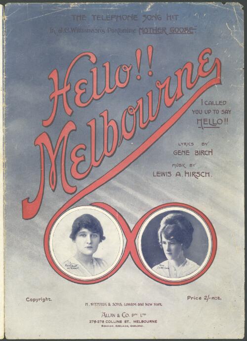 Hello! Melbourne [music] : I called you up to say hello! / lyrics by Gene Birch ; music by Lewis A. Hirsch