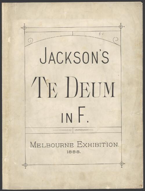 Jackson's Te Deum in F [music] / [W. Jackson]