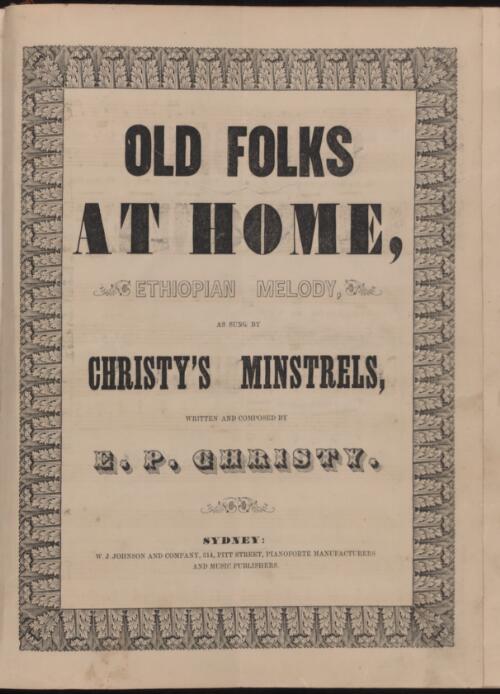 Old folks at home [music] : Ethiopian melody, as sung by Christy's Minstrels / written and composed by E.P. Christy