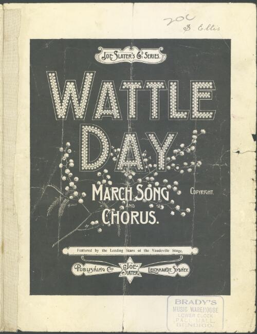 Wattle Day [music] : march song and two-step / composed by Joe Slater