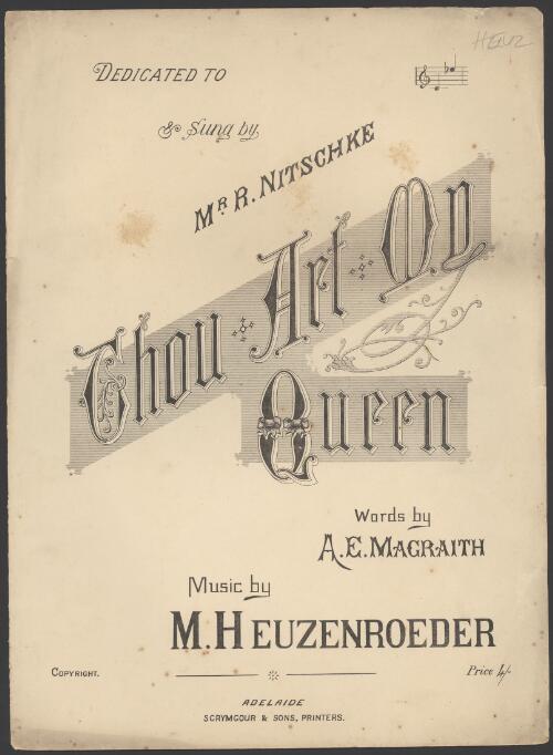 Thou art my queen [music] / words by A.E. Magraith ; music by M. Heuzenroeder