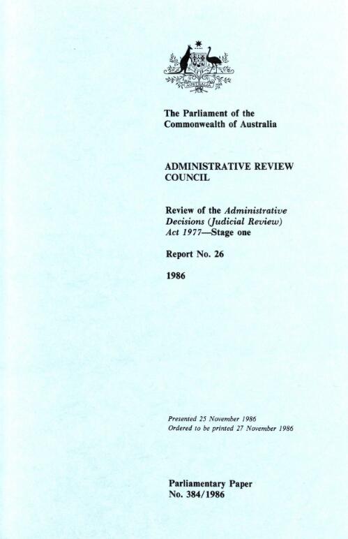Review of the Administrative Decisions (Judicial Review) Act 1977 - stage one / Administrative Review Council