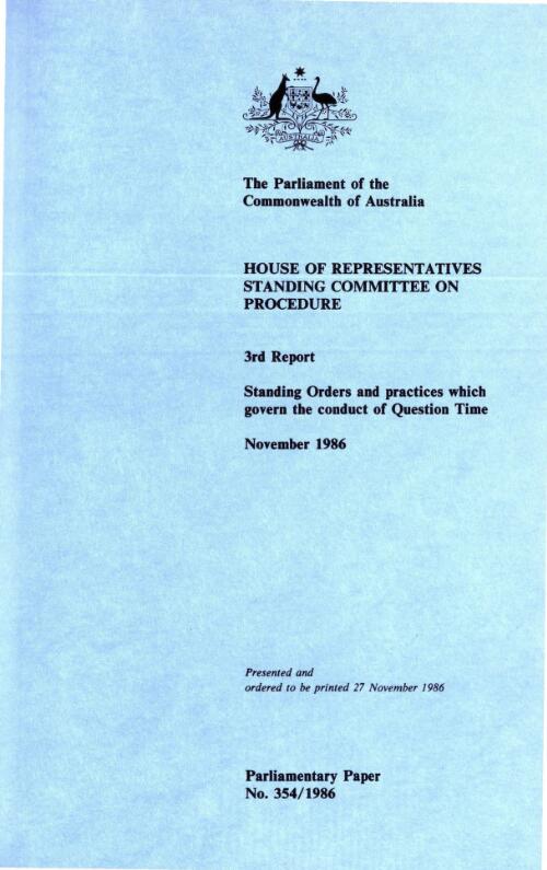 3rd report : standing orders and practices which govern the conduct of question time, November 1986 / House of Representatives Standing Committee on Procedure