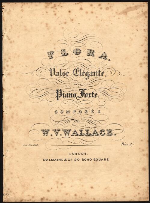 Flora valse elegante [music] : for the piano forte / composee par W.V. Wallace