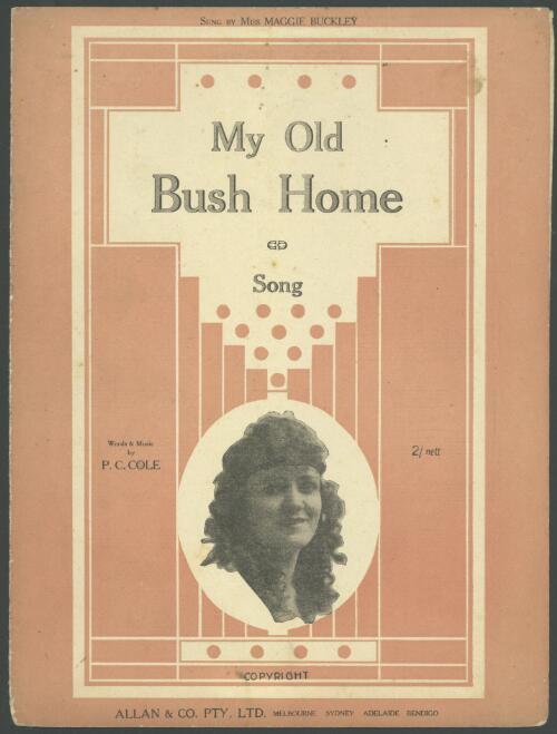 My old bush home [music] : song / words & music by P.C. Cole