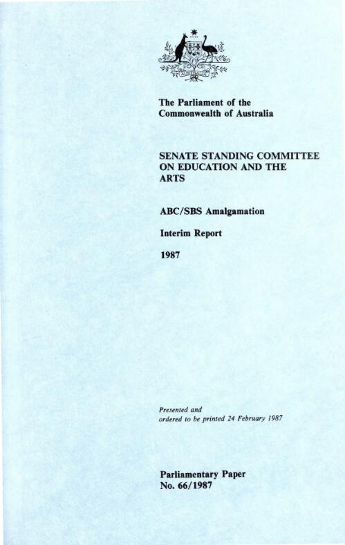 ABC/SBS amalgamation : interim report, February 1987 / Senate Standing Committee on Education and the Arts