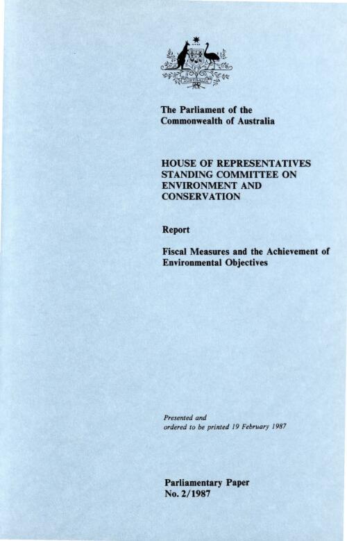 Fiscal measures and the achievement of environmental objectives : report of the House of Representatives Standing Committee on Environment and Conservation