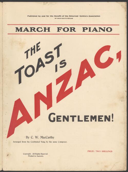 The toast is Anzac, gentlemen! [music] : march for piano / by C.W. MacCarthy; arranged from the celebrated song by the same composer