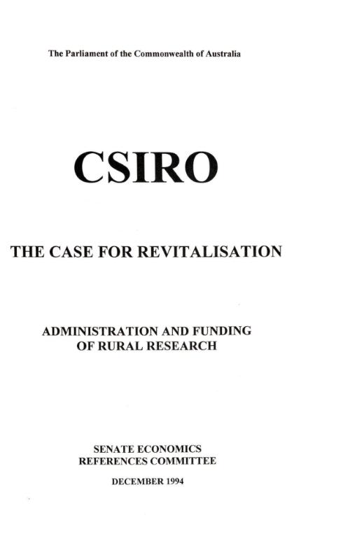 CSIRO, the case for revitalisation : administration and funding of rural research / Senate Economics References Committee
