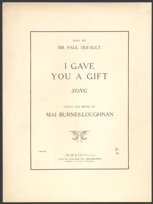 I gave you a gift [music] : song / words and music by Mai Burnes-Loughnan