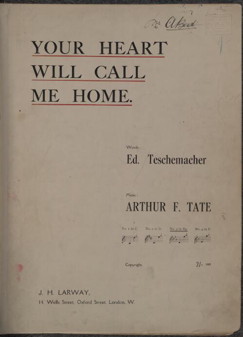 Your heart will call me home [music] / words by Ed. Teschemacher ; music by Arthur F. Tate