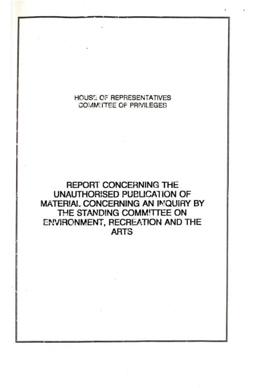 Report concerning unauthorised publication of material concerning an inquiry by the Standing Committee on Environment, Recreation and the Arts / House of Representatives, Committee of Privileges