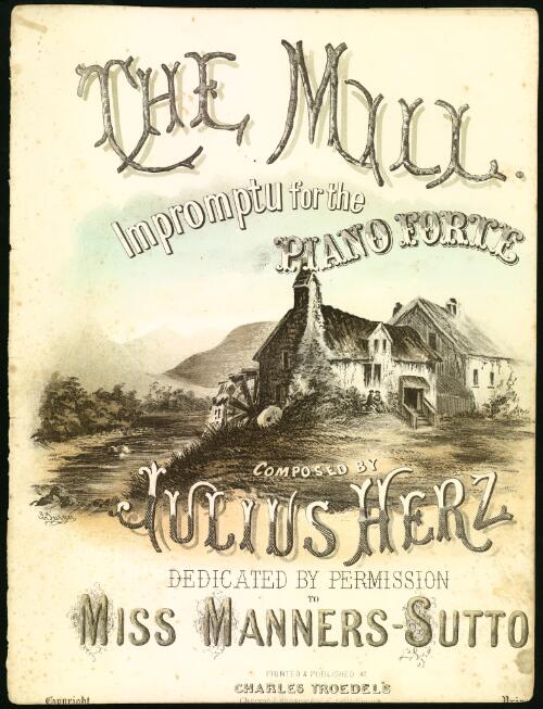 The mill [music] : impromptu for the piano forte / composed by Julius Herz