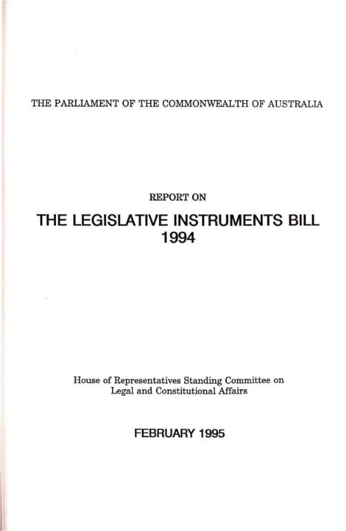 Report on the Legislative Instruments Bill 1994 / House of Representatives Standing Committee on Legal and Constitutional Affairs