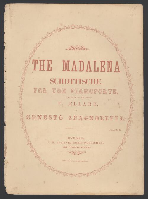 The Madalena schottische [music] : for the pianoforte / by Ernesto Spagnoletti