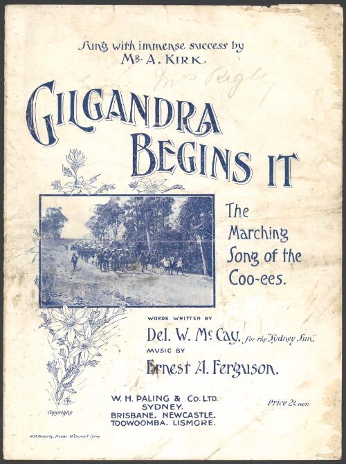 Gilgandra begins it [music] : the marching song of the Coo-ees / words written by Del. W. McCay ; music by Ernest A. Ferguson