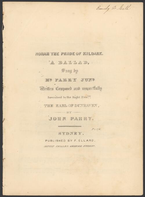 Norah the pride of Kildare [music] : a ballad : sung by Mr. Parry, Junr. / written, composed and respectfully inscribed to the ... Earl of Dunraven, by John Parry