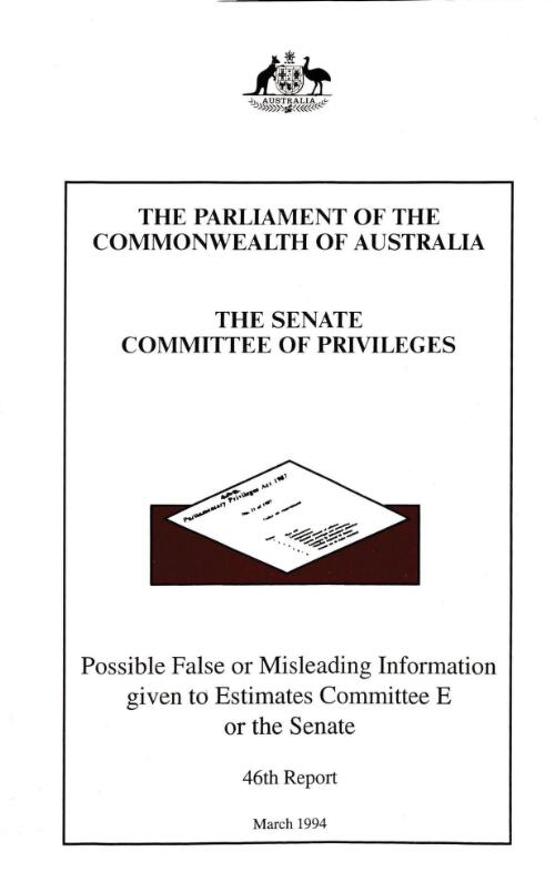 Possible false or misleading information given to Estimates Committee E or the Senate (46th report) / the Parliament of the Commonwealth of Australia, the Senate Committee of Privileges