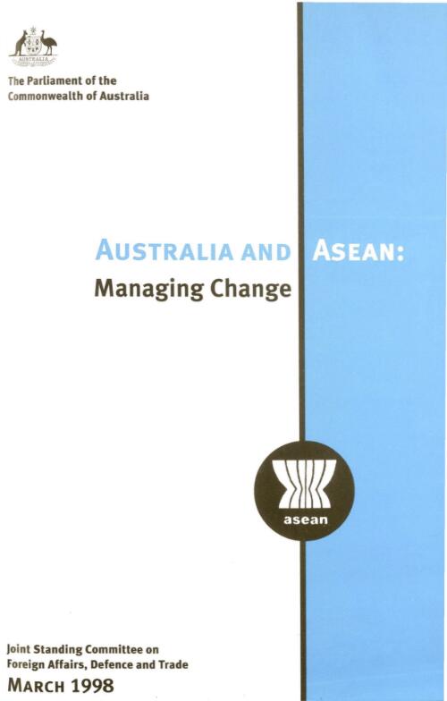 Australia and ASEAN : managing change / Joint Standing Committee on Foreign Affairs, Defence and Trade