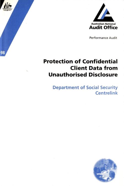 Protection of confidential client data from unauthorised disclosure : Department of Social Security, Centrelink