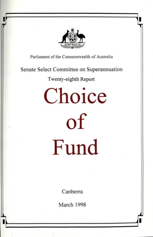 Choice of fund : twenty-eighth report of the Senate Select Committee on Superannuation