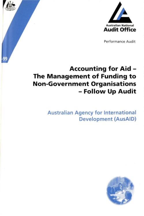 Accounting for aid : the management of funding to non-government organisations : follow up audit : Australian Agency for International Development (AusAID)